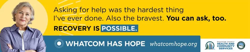 Whatcom Has Hope bus ad. Asking for help was the hardest thing I have ever done. Also the bravest. You can ask, too. Recovery is possible. whatcomhope.org